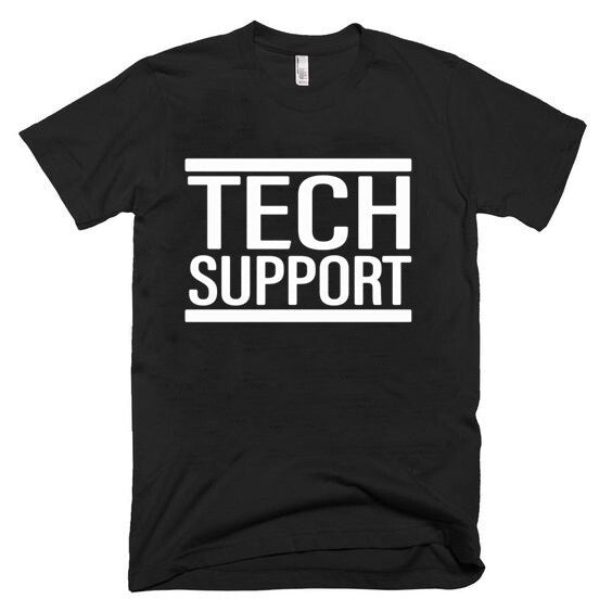 NEW!! TECH SUPPORT T-SHIRT MEN'S BLACK XL Unisex T-shirt, Sweatshirt, Hoodie, Long Sleeve Tee - T-Shirt, Sweatshirt, Hoodie