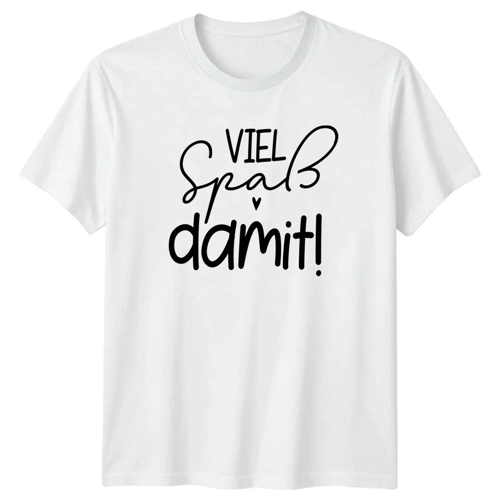 Viel Spass Damit T-Shirt German Gratitude German Sayings Gift For Him And Her Unisex T-shirt, Sweatshirt, Hoodie, Long Sleeve Tee - T-Shirt, Sweatshirt, Hoodie
