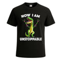 I Am Unstoppable T-Rex Dinosaur Cute & Funny T-Shirt For Mens Novelty Tee Top Unisex T-shirt, Sweatshirt, Hoodie, Long Sleeve Tee - T-Shirt, Sweatshirt, Hoodie