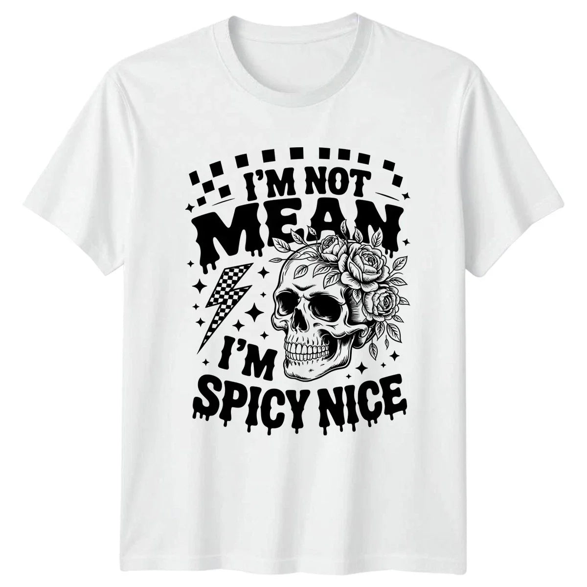 Im Not Mean Im Spicy Womens T-Shirt Floral Skull Gothic Birthday Gift For Her Unisex T-shirt, Sweatshirt, Hoodie, Long Sleeve Tee - T-Shirt, Sweatshirt, Hoodie