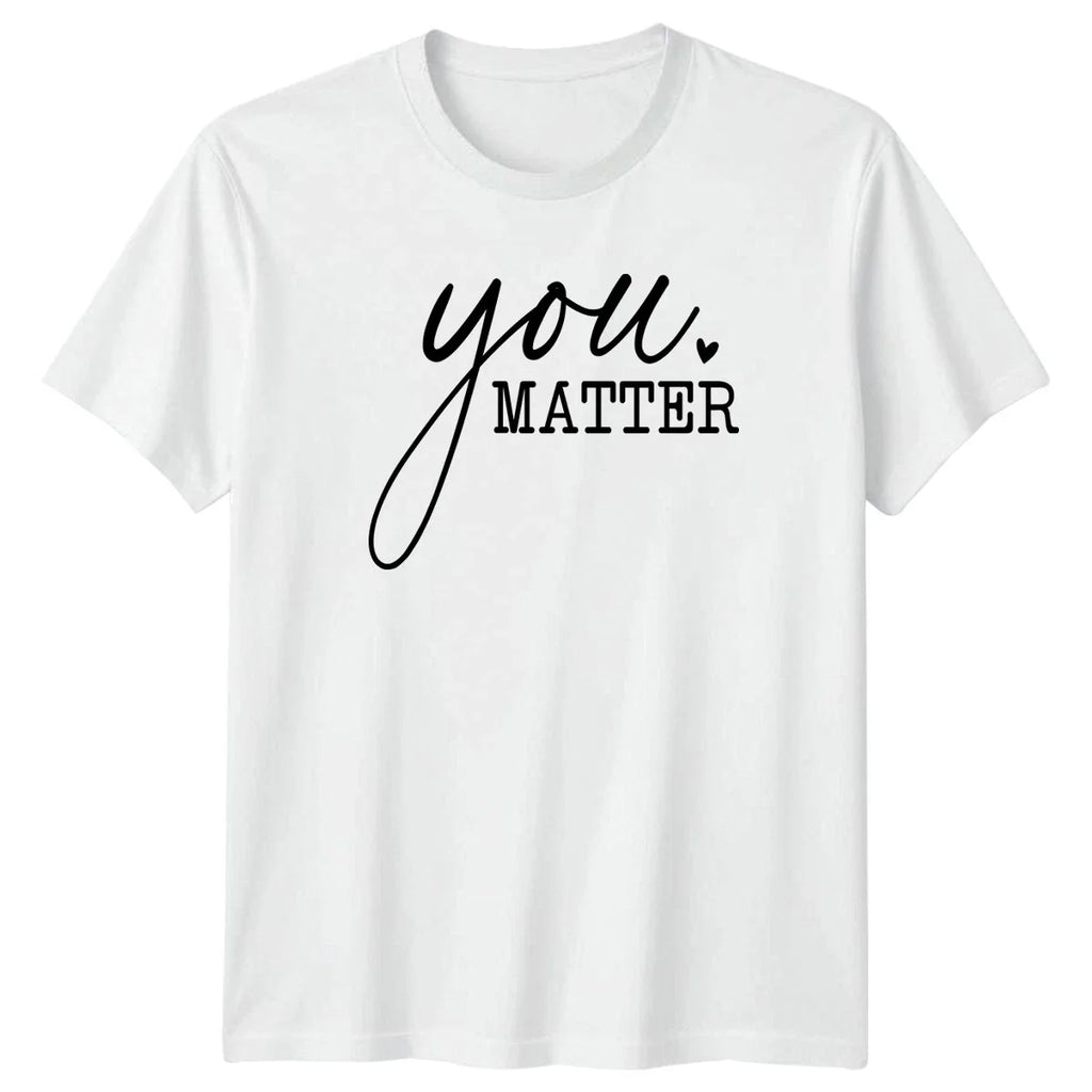 You Matter T-Shirt Mental Health Awareness Inspirational Birthday Gift For Him Unisex T-shirt, Sweatshirt, Hoodie, Long Sleeve Tee - T-Shirt, Sweatshirt, Hoodie