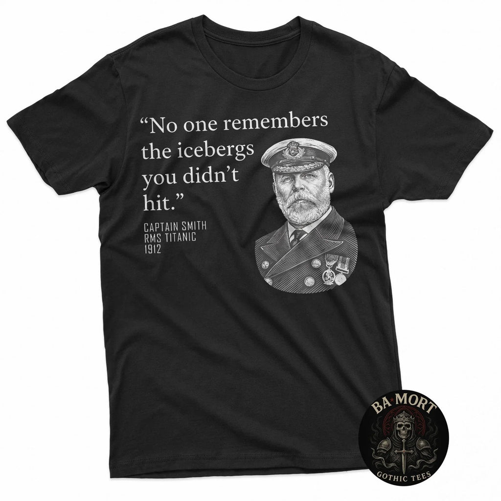 No One Remembers The Icebergs You Didnt Hit T-Shirt Unisex T-shirt, Sweatshirt, Hoodie, Long Sleeve Tee - T-Shirt, Sweatshirt, Hoodie