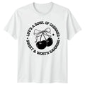 LIFES A BOWL OF CHERRIES T-Shirt Retro Aesthetic Lifestyle Unisex T-shirt, Sweatshirt, Hoodie, Long Sleeve Tee - T-Shirt, Sweatshirt, Hoodie