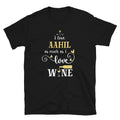 Fun I Love Aahil As Much As I Love Wine Unisex T-Shirt Unisex T-shirt, Sweatshirt, Hoodie, Long Sleeve Tee - T-Shirt, Sweatshirt, Hoodie