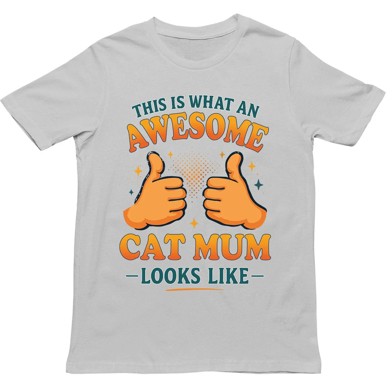 This is What an Awesome Cat Mum Looks Like T Shirt - Gift for Men, Women, kids Unisex T-shirt, Sweatshirt, Hoodie, Long Sleeve Tee - T-Shirt, Sweatshirt, Hoodie