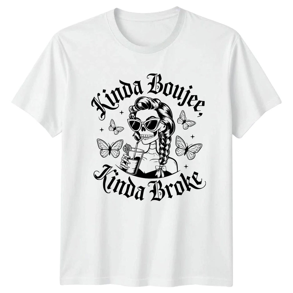 Kinda Boujee Kinda Broke Sarcastic Skeleton Humor Mens Womens Graphic Tee Unisex T-shirt, Sweatshirt, Hoodie, Long Sleeve Tee - T-Shirt, Sweatshirt, Hoodie