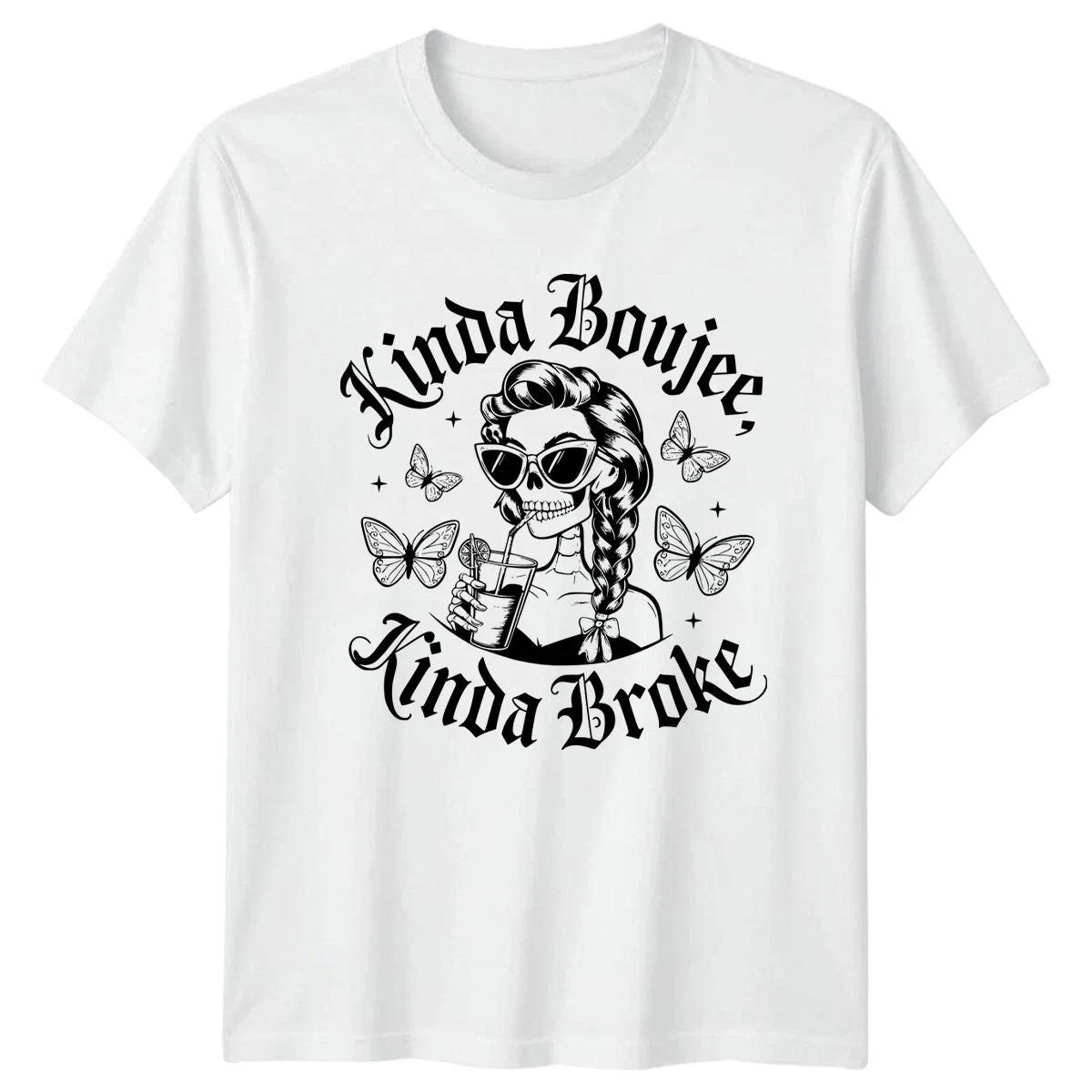 Kinda Boujee Kinda Broke Sarcastic Skeleton Humor Mens Womens Graphic Tee Unisex T-shirt, Sweatshirt, Hoodie, Long Sleeve Tee - T-Shirt, Sweatshirt, Hoodie