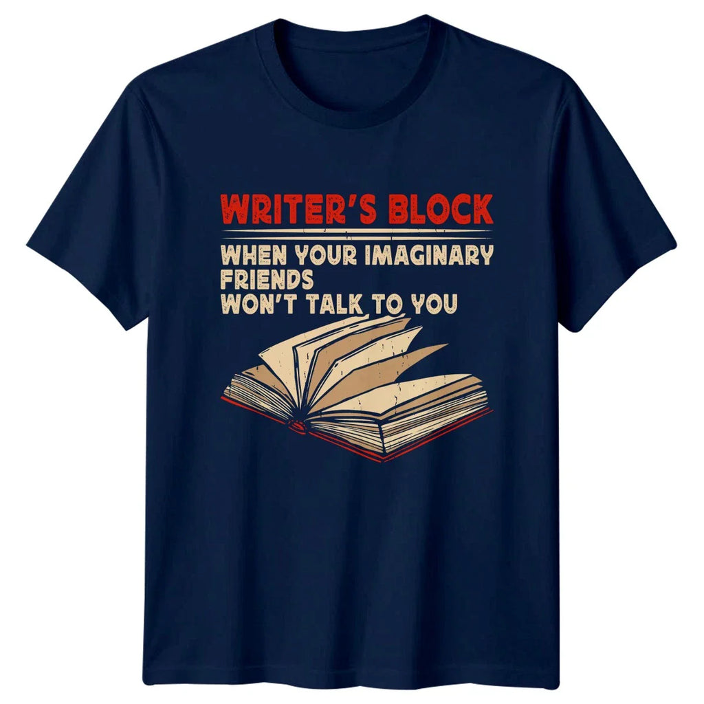 Writers Block When Your Imaginary T-Shirt Author Writing 2026 Birthday Gift Unisex T-shirt, Sweatshirt, Hoodie, Long Sleeve Tee - T-Shirt, Sweatshirt, Hoodie