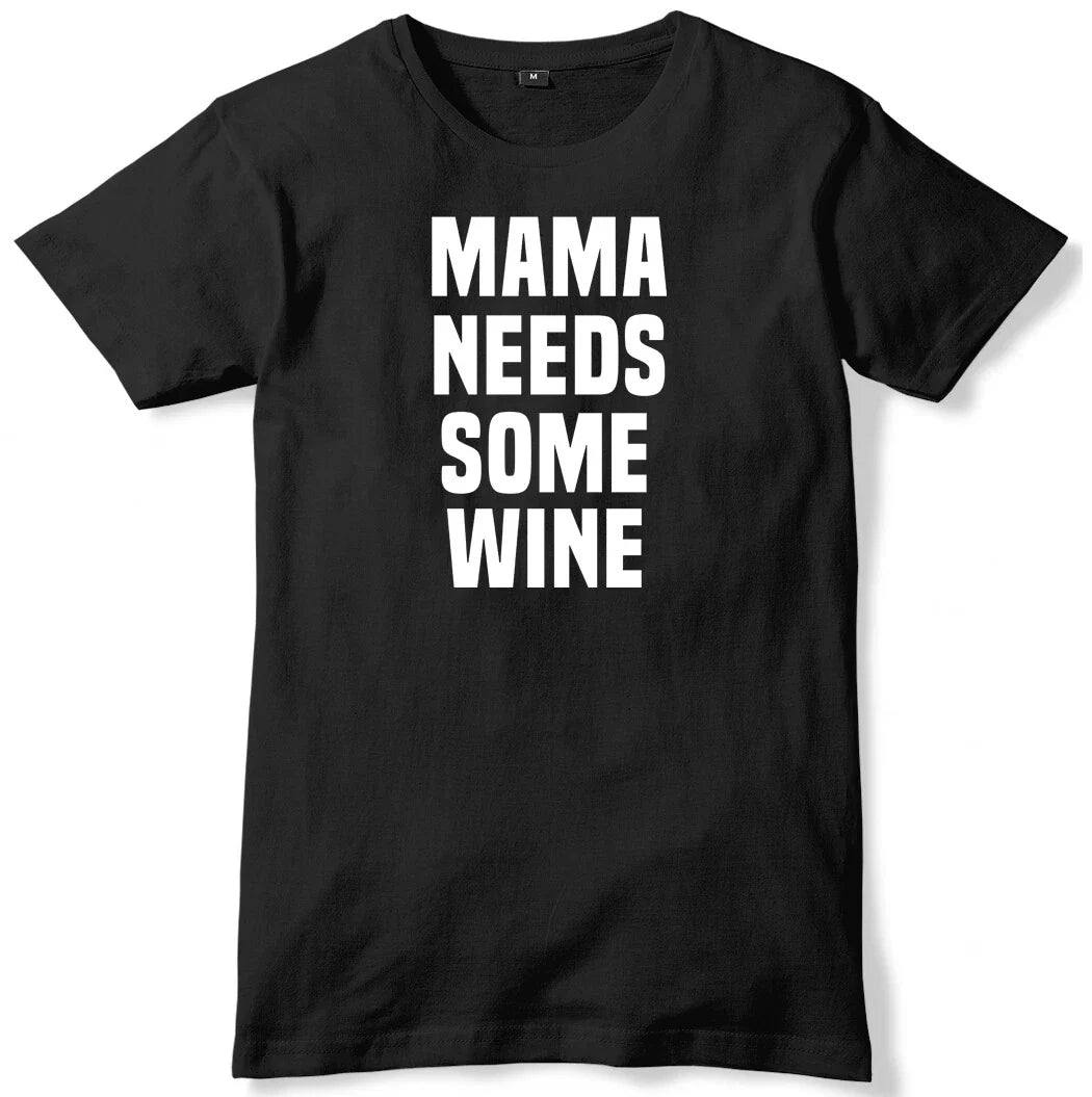 Mama Needs Some Wine Mens Funny Unisex T-Shirt Unisex T-shirt, Sweatshirt, Hoodie, Long Sleeve Tee - T-Shirt, Sweatshirt, Hoodie