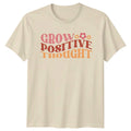 Grow Positive Thought T-Shirt Retro Aesthetic Birthday Gift For Him And Her Unisex T-shirt, Sweatshirt, Hoodie, Long Sleeve Tee - T-Shirt, Sweatshirt, Hoodie