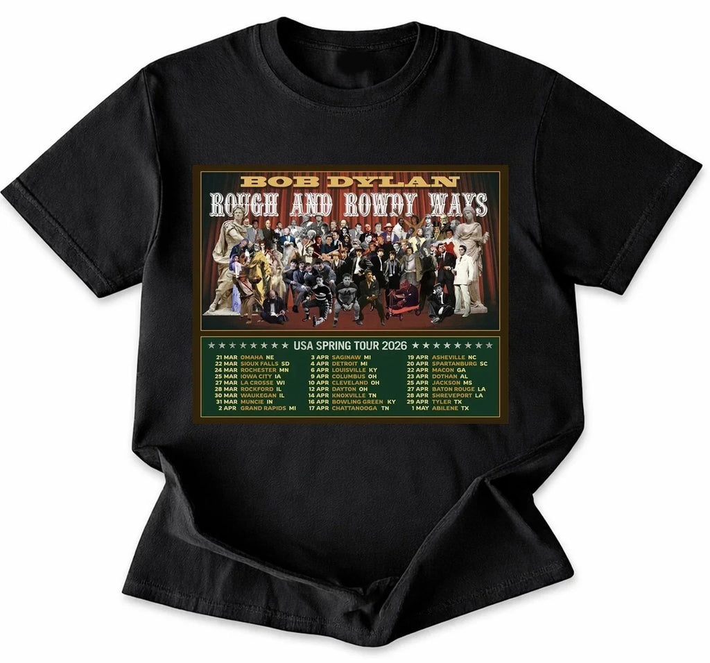 Bob Dylan Rough And Rowdy Ways Tour 2026 T-Shirt Unisex T-shirt, Sweatshirt, Hoodie, Long Sleeve Tee - T-Shirt, Sweatshirt, Hoodie