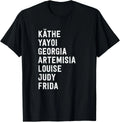 Funny Famous Women Artists Feminism Art History Gift Unisex T-Shirt Unisex T-shirt, Sweatshirt, Hoodie, Long Sleeve Tee - T-Shirt, Sweatshirt, Hoodie