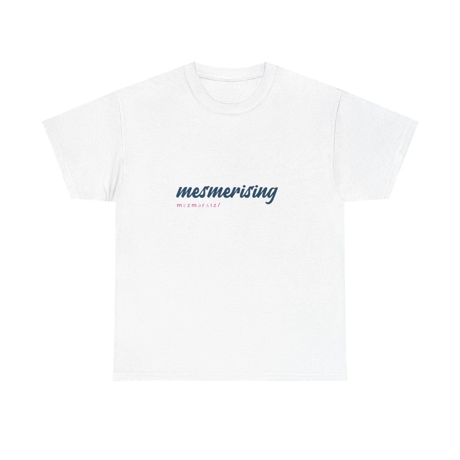 mesmerising tee | script text graphic, minimalist white t-shirt Unisex T-shirt, Sweatshirt, Hoodie, Long Sleeve Tee - T-Shirt, Sweatshirt, Hoodie