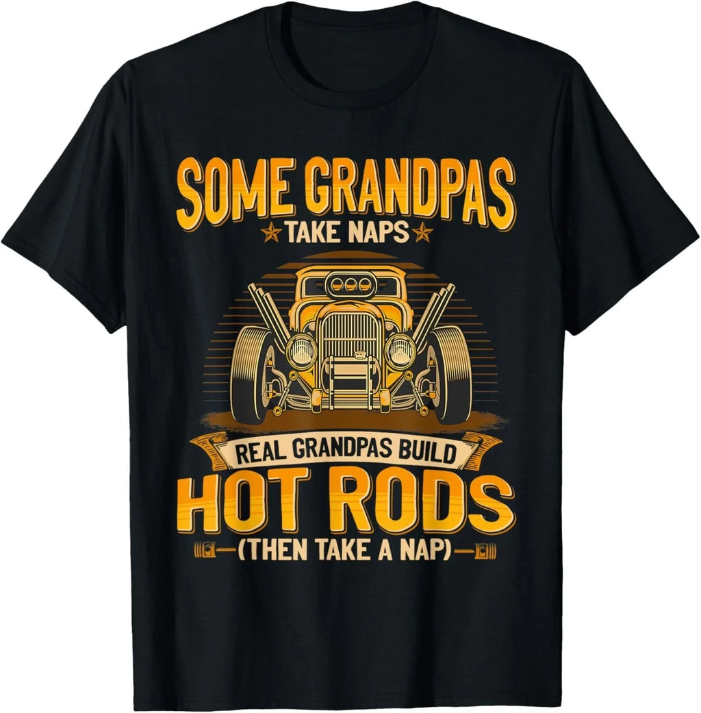 Some Grandpas Take Naps Real Grandpas Build Hot Rods Gift Unisex T-Shirt Unisex T-shirt, Sweatshirt, Hoodie, Long Sleeve Tee - T-Shirt, Sweatshirt, Hoodie