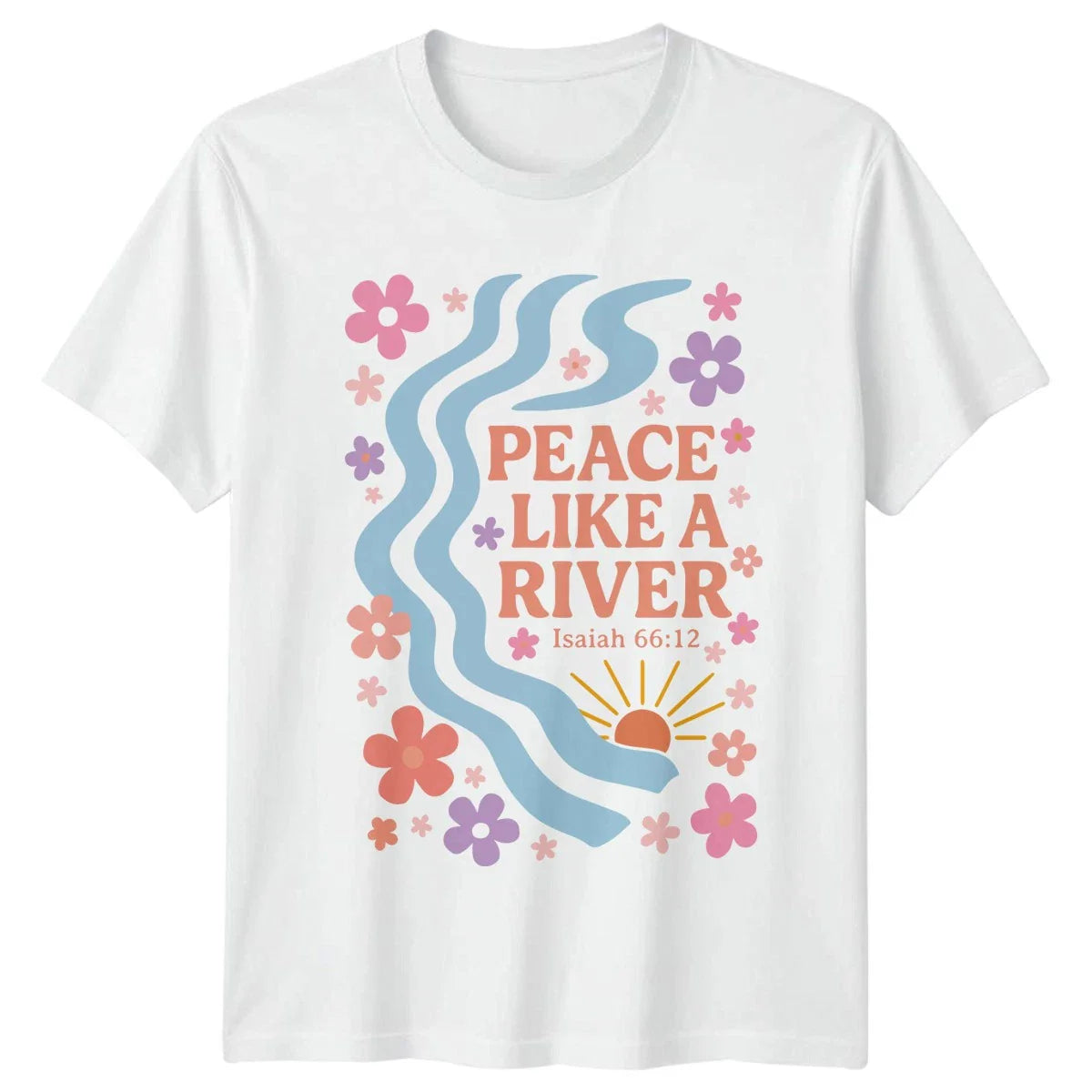Peace Like A River Isaiah Verse Christian Aesthetic Christmas Unisex T-shirt, Sweatshirt, Hoodie, Long Sleeve Tee - T-Shirt, Sweatshirt, Hoodie