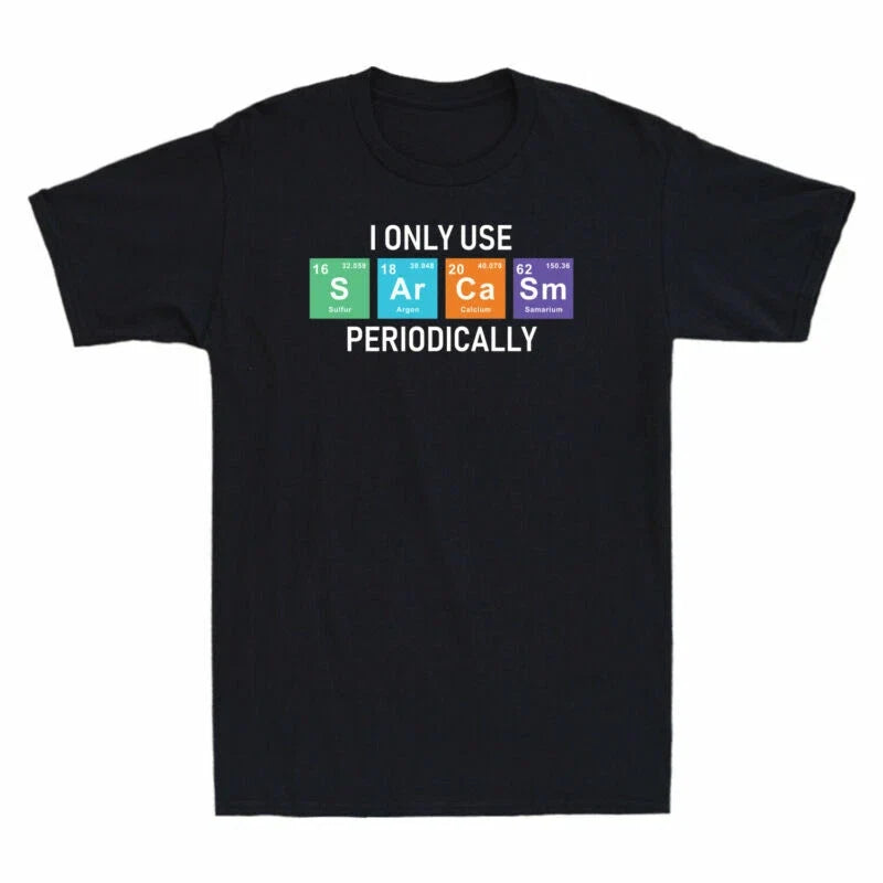 Funny Men's Sarcasm Periodic I Periodically Use Table Only T-Shirt Periodically Unisex T-shirt, Sweatshirt, Hoodie, Long Sleeve Tee - T-Shirt, Sweatshirt, Hoodie