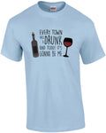 Every Town Has a Drunk And Today It's Gonna Be Me - Wine Drinking T-Shirt Unisex T-shirt, Sweatshirt, Hoodie, Long Sleeve Tee - T-Shirt, Sweatshirt, Hoodie