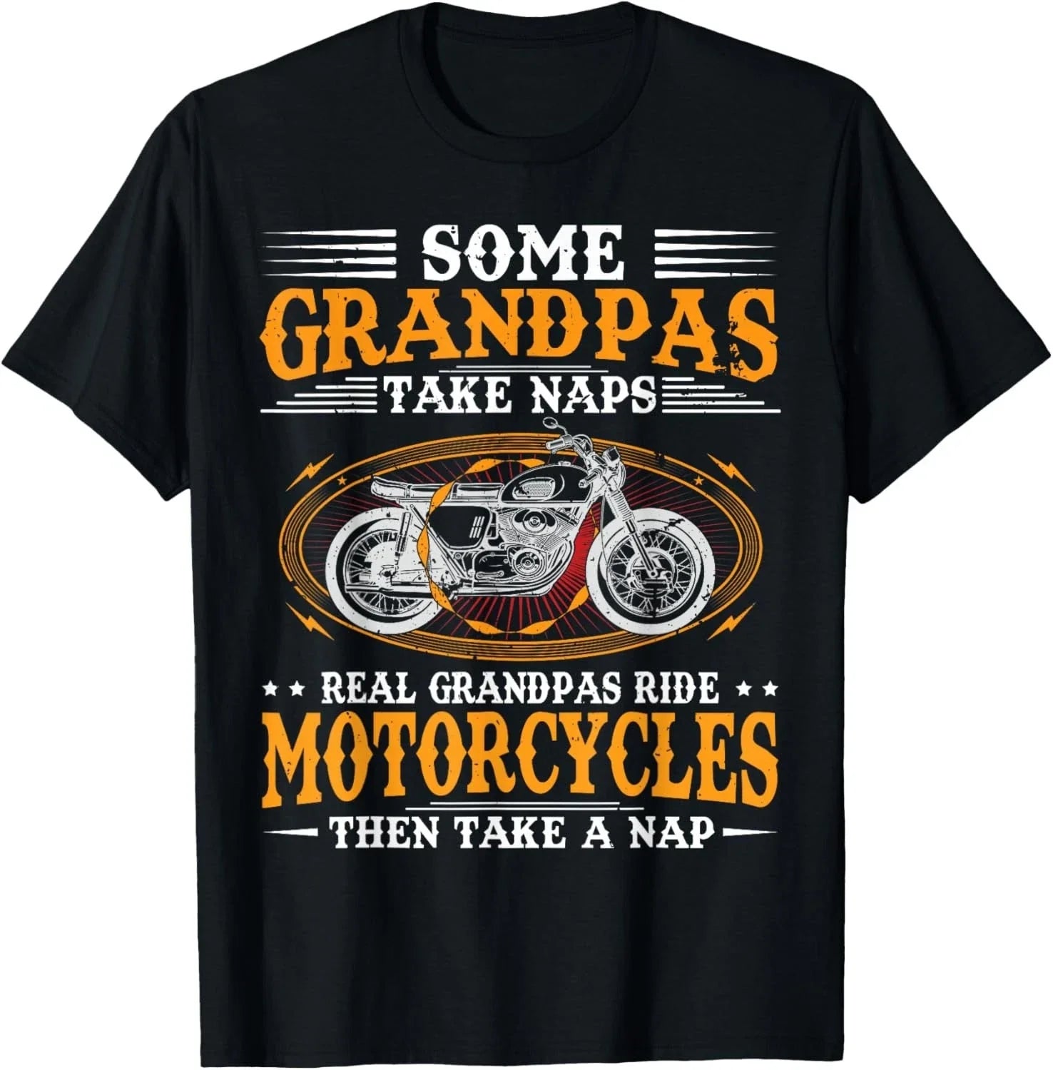 Some Grandpas Take Naps Real Grandpas Ride Motorcycles Gift Unisex T-Shirt Unisex T-shirt, Sweatshirt, Hoodie, Long Sleeve Tee - T-Shirt, Sweatshirt, Hoodie