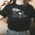 Funny Wine Make Pour Decisions graphics tee unisex T Shirt S-XL NEW Unisex T-shirt, Sweatshirt, Hoodie, Long Sleeve Tee - T-Shirt, Sweatshirt, Hoodie
