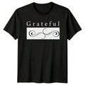 Grateful T-Shirt Gratitude Christianity Birthday Gift For Him And Her Unisex T-shirt, Sweatshirt, Hoodie, Long Sleeve Tee - T-Shirt, Sweatshirt, Hoodie
