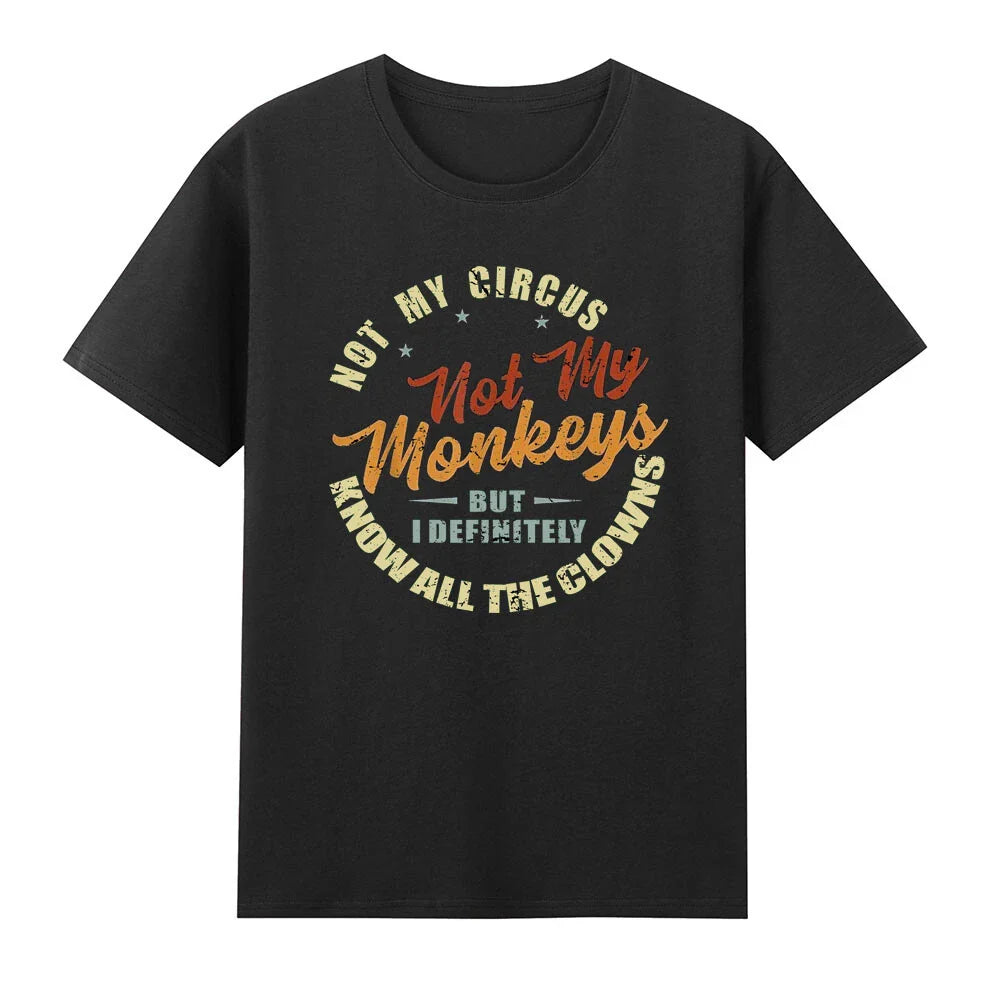 Not My Circus Not My Monkeys But I Know All The Clowns T-Shirt Unisex T-shirt, Sweatshirt, Hoodie, Long Sleeve Tee - T-Shirt, Sweatshirt, Hoodie