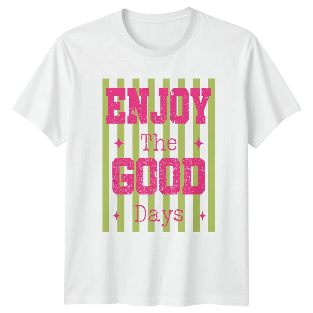 Enjoy The Good Days Womens T-Shirt Summer Aesthetic Positivity Gift For Her Unisex T-shirt, Sweatshirt, Hoodie, Long Sleeve Tee - T-Shirt, Sweatshirt, Hoodie