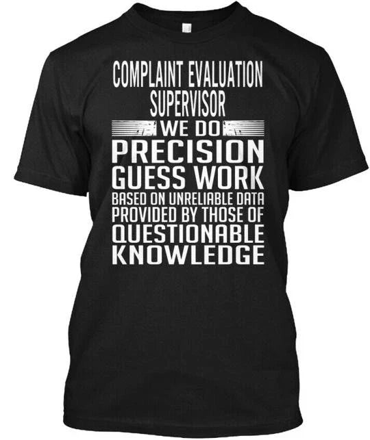 Cool Complaint Evaluation Supervisor - We Do Precision Tee T-Shirt Unisex T-shirt, Sweatshirt, Hoodie, Long Sleeve Tee - T-Shirt, Sweatshirt, Hoodie
