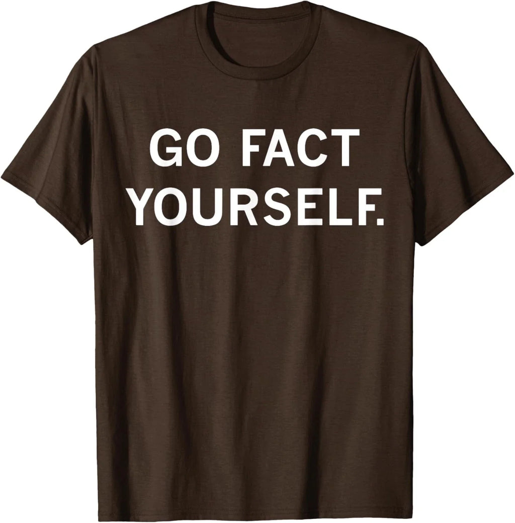 Go Fact Yourself Design Minimalist Funny Fact Go Unisex T-Shirt Unisex T-shirt, Sweatshirt, Hoodie, Long Sleeve Tee - T-Shirt, Sweatshirt, Hoodie