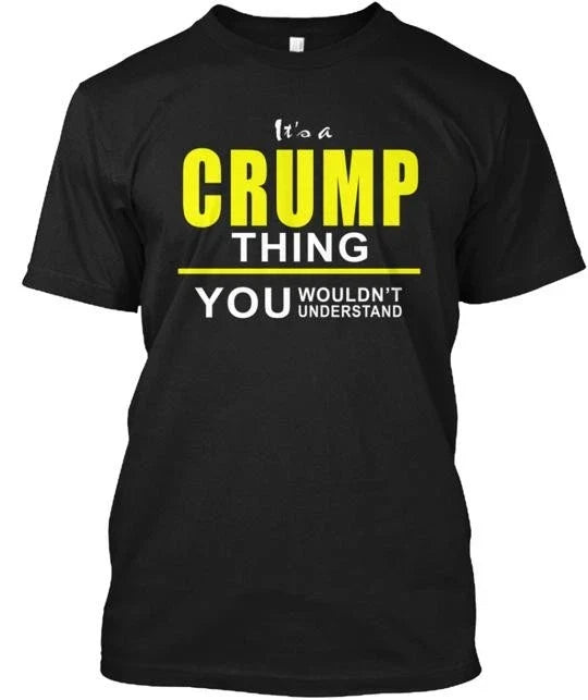 It's A Crump T-Shirt Made in the USA Size S to 5XL Unisex T-shirt, Sweatshirt, Hoodie, Long Sleeve Tee - T-Shirt, Sweatshirt, Hoodie