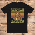 Bear Drinking Coffee Funny T-Shirt I Hate People And I Know Things Bear Top #D#2 Unisex T-shirt, Sweatshirt, Hoodie, Long Sleeve Tee - T-Shirt, Sweatshirt, Hoodie