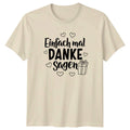 Einfach mal DANKE Sagen T-Shirt German Sayings Gratitude Gift For Him And Her Unisex T-shirt, Sweatshirt, Hoodie, Long Sleeve Tee - T-Shirt, Sweatshirt, Hoodie