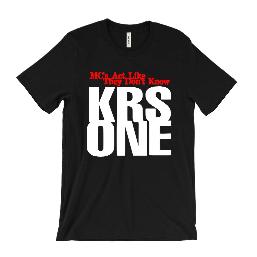 KRS ONE T-Shirt - MC's Act Like They Don't Know - BDP Boogie Down Productions Unisex T-shirt, Sweatshirt, Hoodie, Long Sleeve Tee - T-Shirt, Sweatshirt, Hoodie