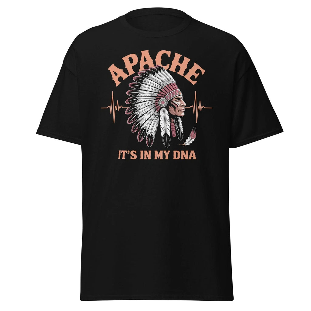 Apache Its In My DNA Native American Indigenous T-Shirt Unisex T-shirt, Sweatshirt, Hoodie, Long Sleeve Tee - T-Shirt, Sweatshirt, Hoodie