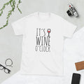 "It's wine o'clock" Short-Sleeve Unisex T-Shirt Unisex T-shirt, Sweatshirt, Hoodie, Long Sleeve Tee - T-Shirt, Sweatshirt, Hoodie