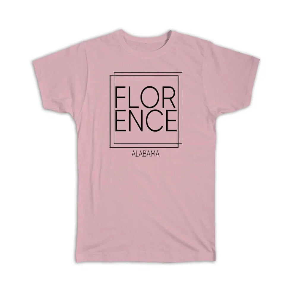 Gift T-Shirt : FLORENCE Alabama Square Modern Minimalist Font Unisex T-shirt, Sweatshirt, Hoodie, Long Sleeve Tee - T-Shirt, Sweatshirt, Hoodie