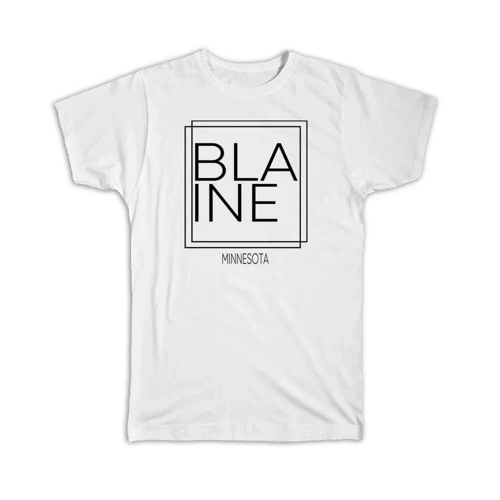 Gift T-Shirt : BLAINE Minnesota Square Modern Minimalist Font Unisex T-shirt, Sweatshirt, Hoodie, Long Sleeve Tee - T-Shirt, Sweatshirt, Hoodie