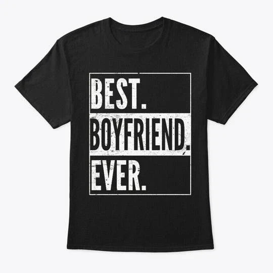 Cool Mothers Day Best Boyfriend Ever Gift T-Shirt Made in the USA Size S to 5XL Unisex T-shirt, Sweatshirt, Hoodie, Long Sleeve Tee - T-Shirt, Sweatshirt, Hoodie