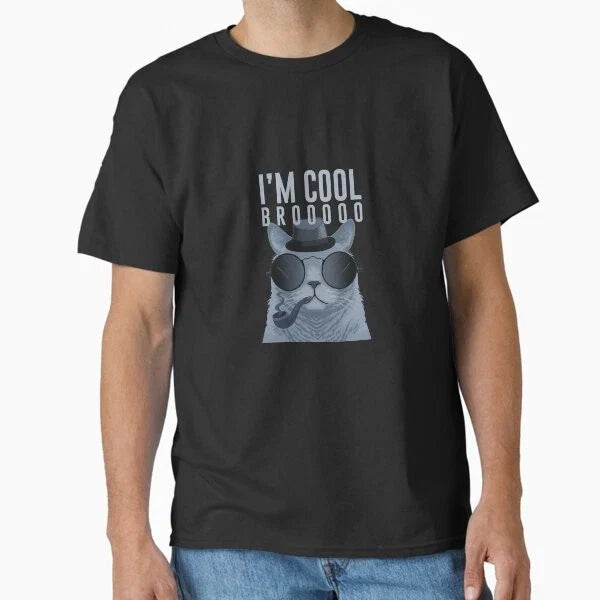 I'M COOL BROOOOO, FUNNY SMOKING CAT Classic T T-Shirt Made in US/AUS Size S-2XL Unisex T-shirt, Sweatshirt, Hoodie, Long Sleeve Tee - T-Shirt, Sweatshirt, Hoodie