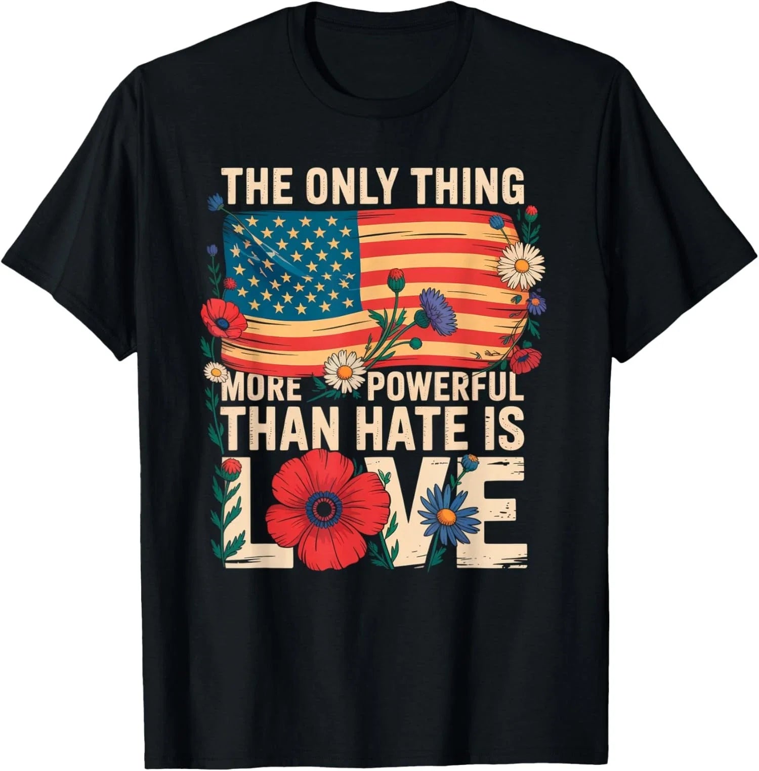 Only Thing More Powerful Hate Love Design Unisex T-Shirt Unisex T-shirt, Sweatshirt, Hoodie, Long Sleeve Tee - T-Shirt, Sweatshirt, Hoodie