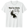Youre Cute Ill Get You T-Shirt Grim Reaper Halloween Gift For Him And Her Unisex T-shirt, Sweatshirt, Hoodie, Long Sleeve Tee - T-Shirt, Sweatshirt, Hoodie