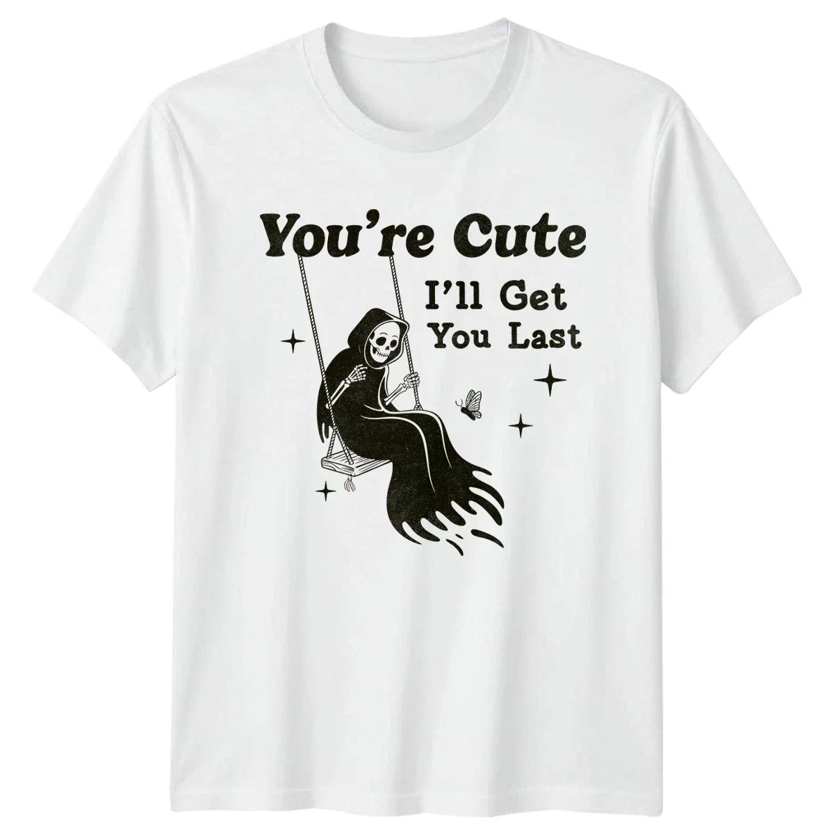 Youre Cute Ill Get You T-Shirt Grim Reaper Halloween Gift For Him And Her Unisex T-shirt, Sweatshirt, Hoodie, Long Sleeve Tee - T-Shirt, Sweatshirt, Hoodie