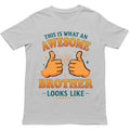 This is What an Awesome Brother Looks Like T Shirt - Gift for Men, Women, kids Unisex T-shirt, Sweatshirt, Hoodie, Long Sleeve Tee - T-Shirt, Sweatshirt, Hoodie