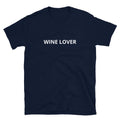 WINE LOVER - Short-Sleeve Unisex T-Shirt Unisex T-shirt, Sweatshirt, Hoodie, Long Sleeve Tee - T-Shirt, Sweatshirt, Hoodie