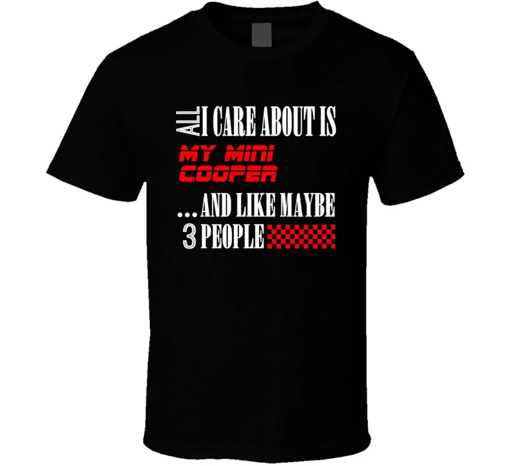 All I Care About Is Mini Cooper Car Lover Cool Funny T Shirt Unisex T-shirt, Sweatshirt, Hoodie, Long Sleeve Tee - T-Shirt, Sweatshirt, Hoodie