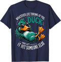 Funny Duck Graphic Tees Men Women Teens Funny Quote Gift Unisex T-Shirt Unisex T-shirt, Sweatshirt, Hoodie, Long Sleeve Tee - T-Shirt, Sweatshirt, Hoodie