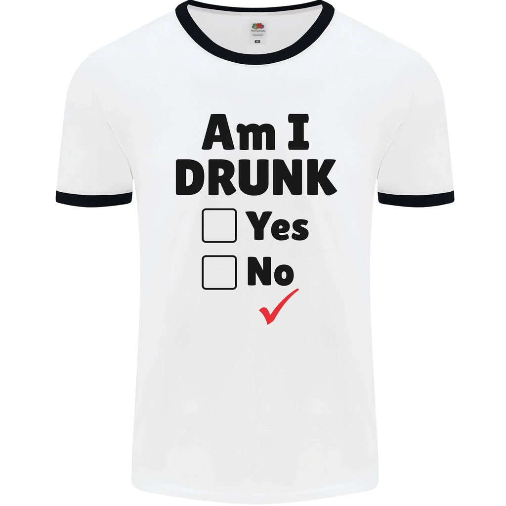 Am I Drunk Funny Beer Alcohol Wine Guiness Mens Ringer T-Shirt Unisex T-shirt, Sweatshirt, Hoodie, Long Sleeve Tee - T-Shirt, Sweatshirt, Hoodie