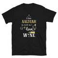 Fun I Love Aalyiah As Much As I Love Wine Unisex T-Shirt Unisex T-shirt, Sweatshirt, Hoodie, Long Sleeve Tee - T-Shirt, Sweatshirt, Hoodie