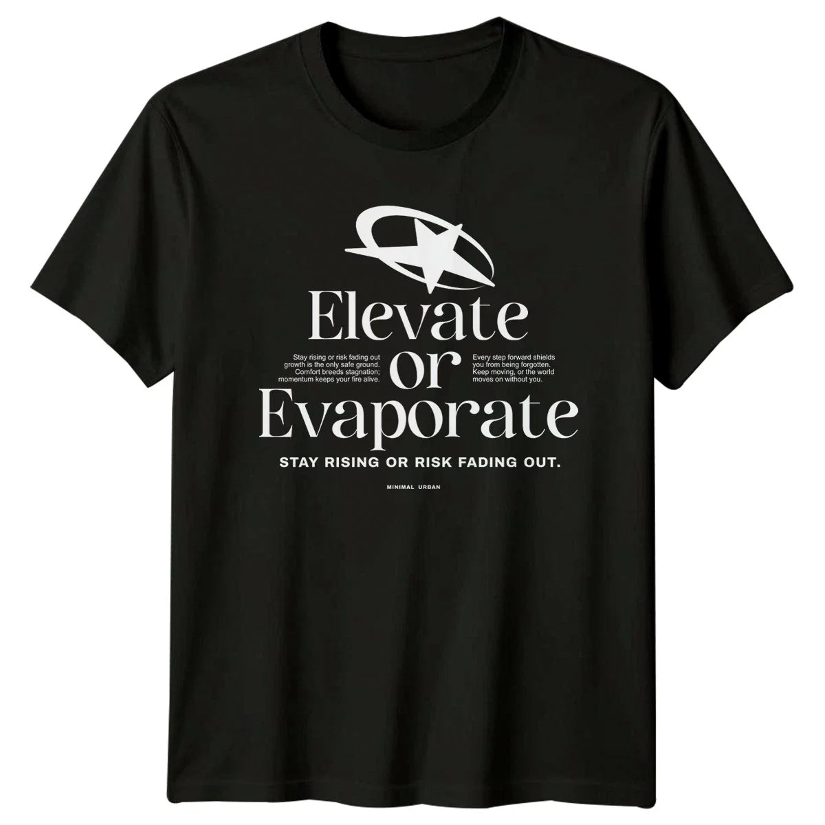 Elevate Or Evaporate Stay Rising T-Shirt Streetwear Birthday Gift For Him Unisex T-shirt, Sweatshirt, Hoodie, Long Sleeve Tee - T-Shirt, Sweatshirt, Hoodie