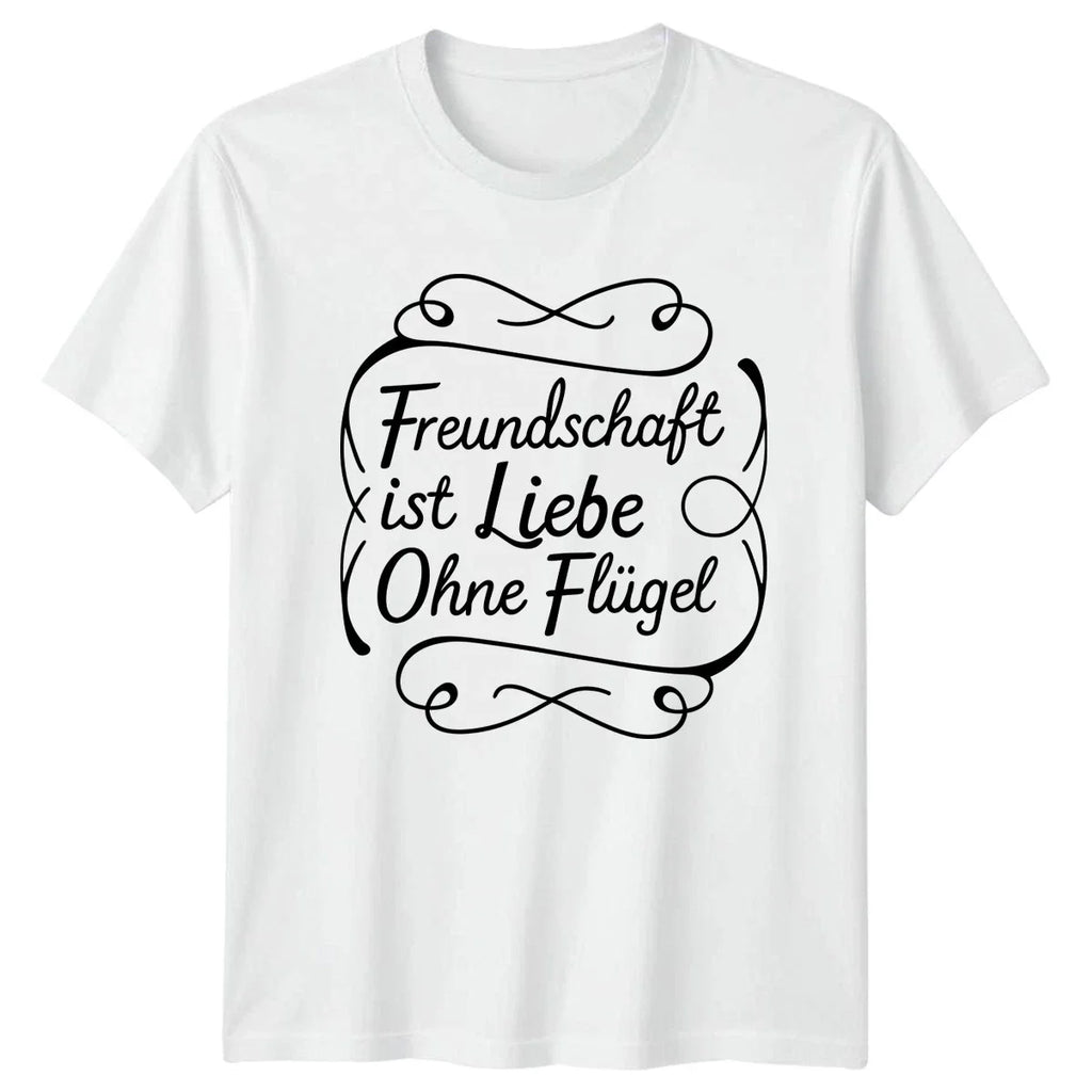 Freundschaft Ist Liebe Ohne Flgel T-Shirt German Friendship Gift For Him Her Unisex T-shirt, Sweatshirt, Hoodie, Long Sleeve Tee - T-Shirt, Sweatshirt, Hoodie