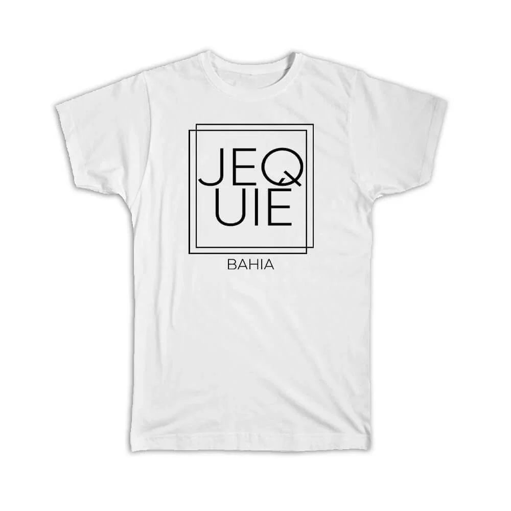 Gift T-Shirt : Jequie Bahia Square Modern Minimalist Font Unisex T-shirt, Sweatshirt, Hoodie, Long Sleeve Tee - T-Shirt, Sweatshirt, Hoodie